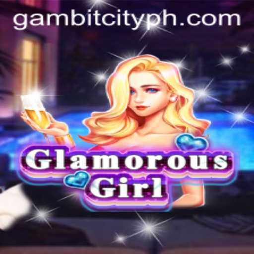GlamorousGirl: Enchanting the Heart of GambitCity